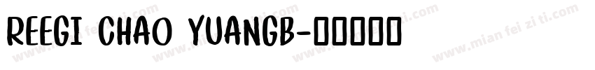 REEGI CHAO YUANGB字体转换